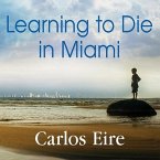 Learning to Die in Miami Lib/E: Confessions of a Refugee Boy
