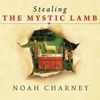 Stealing the Mystic Lamb Lib/E: The True Story of the World's Most Coveted Masterpiece