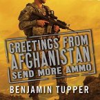 Greetings from Afghanistan, Send More Ammo: Dispatches from Taliban Country