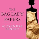 The Bag Lady Papers Lib/E: The Priceless Experience of Losing It All