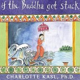 If the Buddha Got Stuck Lib/E: A Handbook for Change on a Spiritual Path