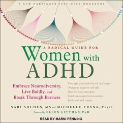 A Radical Guide for Women with ADHD: Embrace Neurodiversity, Live Boldly, and Break Through Barriers - Frank, Michelle; Solden, Sari