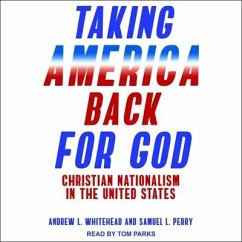 Taking America Back for God Lib/E: Christian Nationalism in the United States - Perry, Samuel L.; Whitehead, Andrew L.