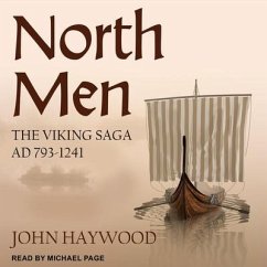 Northmen Lib/E: The Viking Saga Ad 793-1241 - Haywood, John
