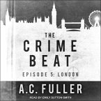 The Crime Beat Lib/E: Episode 5: London