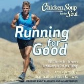 Chicken Soup for the Soul Lib/E: Running for Good: 101 Stories for Runners & Walkers to Get You Going