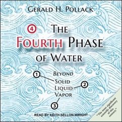 The Fourth Phase of Water: Beyond Solid, Liquid, and Vapor - Pollack, Gerald H.