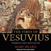 The Fires of Vesuvius Lib/E: Pompeii Lost and Found