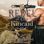 The Rebel of Clan Kincaid Lib/E