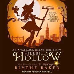 A Dangerous Departure from Hillbilly Hollow - Baker, Blythe