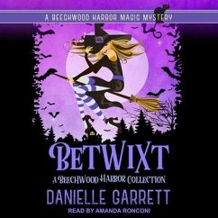 Betwixt: A Beechwood Harbor Collection - Garrett, Danielle
