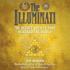 The Illuminati Lib/E: The Secret Society That Hijacked the World