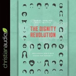 Dignity Revolution: Reclaiming God's Rich Vision for Humanity - Darling, Daniel