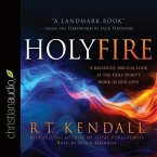 Holy Fire Lib/E: A Balanced, Biblical Look at the Holy Spirit's Work in Our Lives