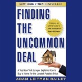Finding the Uncommon Deal Lib/E: A Top New York Lawyer Explains How to Buy a Home for the Lowest Possible Price