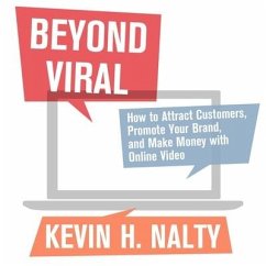 Beyond Viral: How to Attract Customers, Promote Your Brand, and Make Money with Online Video - Scott, David Meerman; Nalty, Kevin