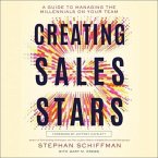 Creating Sales Stars Lib/E: A Guide to Managing the Millennials on Your Team: HarperCollins Leadership