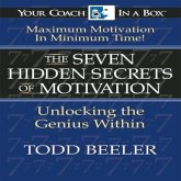 The 7 Hidden Secrets of Motivation Lib/E: Unlocking the Genius Within