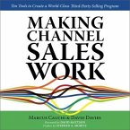Making Channel Sales Work Lib/E: Ten Tools to Create a World-Class Third-Party Selling Program