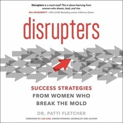 Disrupters Lib/E: Success Strategies from Women Who Break the Mold - Fletcher, Patti