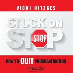 Stuck on Stop: How to Quit Procrastinating - Hitzges, Vicki