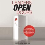 Leaders Open Doors Lib/E: A Radically Simple Leadership Approach to Lift People, Profits, and Performance