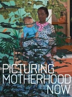 Picturing Motherhood Now - Liebert, Emily; Rivera Fellah, Nadiah