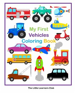 My First Vehicles Coloring Book - 29 Simple Vehicle Coloring Pages for Toddlers - Club, The Little Learners