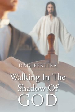 Walking in the Shadow of God - Fereira, Dan