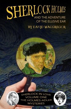 Sherlock Holmes and The Adventure of The Elusive Ear - MacGregor, David