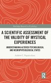 A Scientific Assessment of the Validity of Mystical Experiences A Scientific Assessment of the Validity of Mystical Experiences