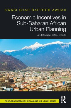 Economic Incentives in Sub-Saharan African Urban Planning - Gyau Baffour Awuah, Kwasi (University of Salford, Manchester)