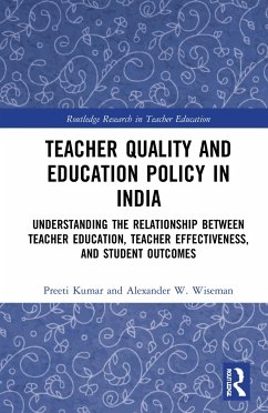 Teacher Quality and Education Policy in India - Kumar, Preeti (Lehigh University, USA); Wiseman, Alexander W. (Texas Tech University, USA)