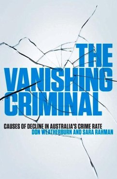 The Vanishing Criminal: Causes of Decline in Australia's Crime Rate - Weatherburn, Don; Rahman, Sara