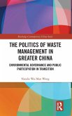 The Politics of Waste Management in Greater China The Politics of Waste Management in Greater China