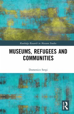 Museums, Refugees and Communities - Sergi, Domenico