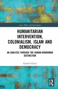 Humanitarian Intervention, Colonialism, Islam and Democracy - Gozzi, Gustavo