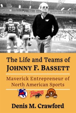 The Life and Teams of Johnny F. Bassett - Crawford, Denis M.
