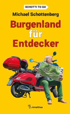 Burgenland für Entdecker - Schottenberg, Michael