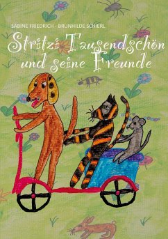 Stritzi Tausendschön und seine Freunde - Schierl, Brunhilde