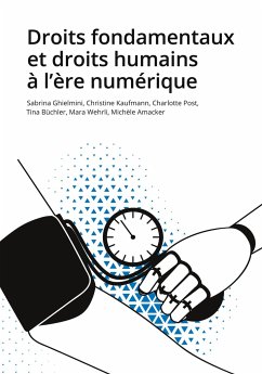 Droits fondamentaux et droits humains à l'ère numérique - Ghielmini, Sabrina;Kaufmann, Christine;Post, Charlotte