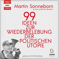 99 Ideen zur Wiederbelebung der politischen Utopie: Das kommunistische Manifest - Sonneborn, Martin