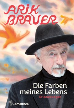 Die Farben meines Lebens - Brauer, Arik