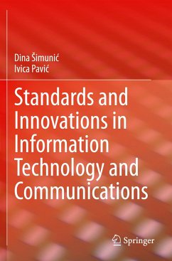 Standards and Innovations in Information Technology and Communications - Simunic, Dina;Pavic, Ivica