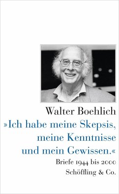 »Ich habe meine Skepsis, meine Kenntnisse und mein Gewissen.« - Boehlich, Walter