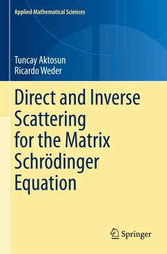 Direct and Inverse Scattering for the Matrix Schrödinger Equation - Aktosun, Tuncay;Weder, Ricardo