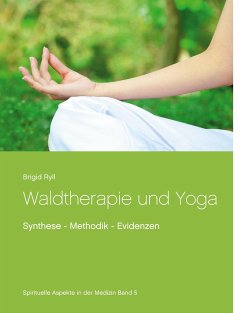 Waldtherapie und Yoga - Ryll, Brigid