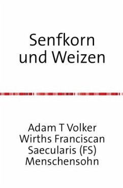 Senfkorn und Weizen - Wirths, Adam T Volker