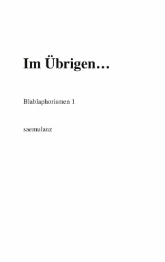 Im Übrigen... - saemulanz, .