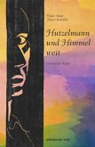 Hutzelmann und Himmel weit Hutzelmann und Himmel weit